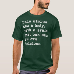 Camiseta Esse Útero Tem Um Corpo Com Cérebro Que Pode Fazer