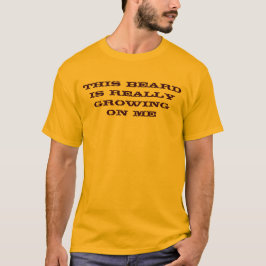 Camiseta Esta barba está crescendo realmente em mim o