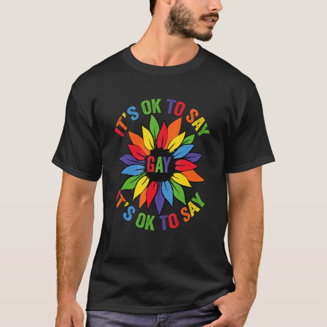 Camiseta Está bem dizer Gay Rainbow Sunflower Lgbt Pride Ga (Frente)
