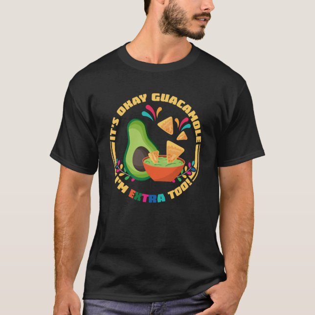 Camiseta Está bem Guacamole Sou Extra Too Avocado e Chi (Frente)
