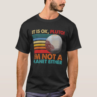 Camiseta Está bem, Plutão, eu não sou um planeta, nem mulhe