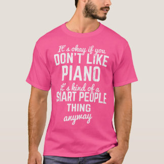 Camiseta Está Bem Se Você Não Gosta De Teclas De Piano Pian