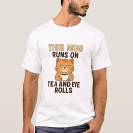 Camiseta Esta Caneca Funciona com Chá e Olhares de Desaprov
