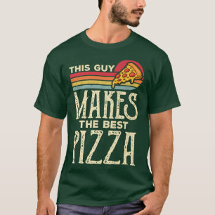 Camiseta Esta Cara Faz A Melhor Pizza De Pizza De Pizza Bak