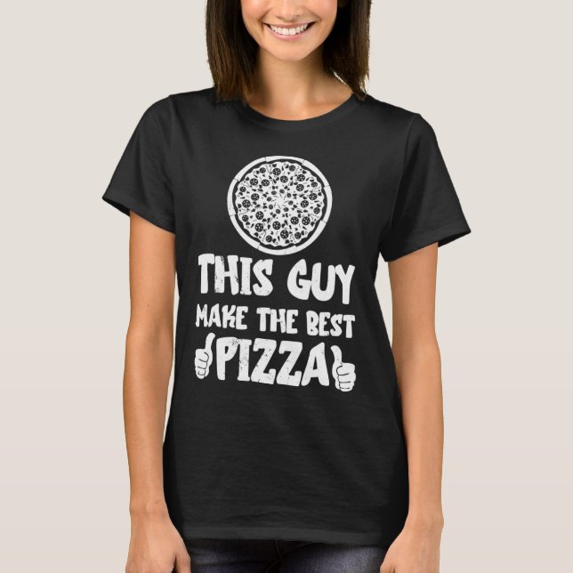 Camiseta Esta Cara Faz A Melhor Pizza Pizza Pizza Maker (Frente)