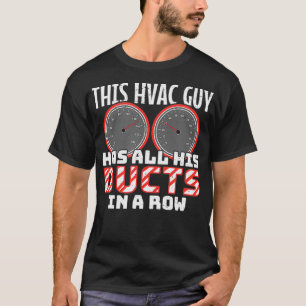 Camiseta Esta Cara HVAC Tem Todos Os Seus Dutos Em Uma Fila