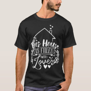 Camiseta Esta Casa Está Cheia De Branca De Amor