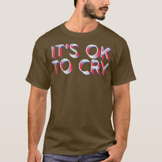 Camiseta Está certo chorar Design de tipografia desbotada