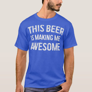Camiseta Esta Cerveja Está Me Fazer Incrível