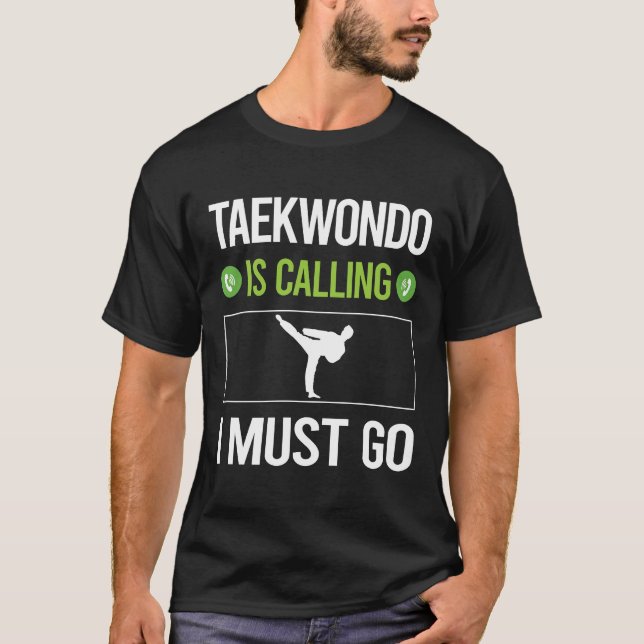 Camiseta Está Chamando Taekwondo Tae Kwon Do Taekwon-Do (Frente)