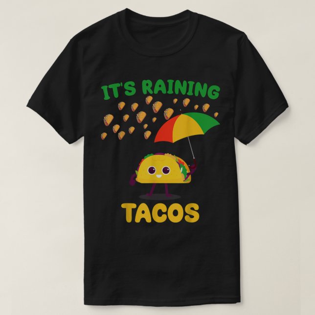Camiseta Está chovendo Tacos Engraçados Taco amantes do tem (Frente do Design)