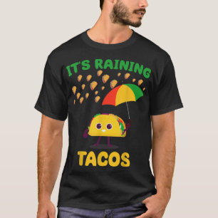 Camiseta Está chovendo Tacos Engraçados Taco amantes do tem