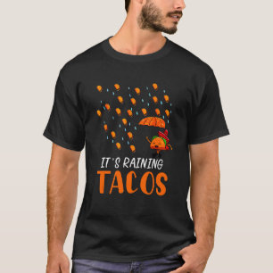 Camiseta Está chovendo Tacos mexicanos Taco Previsão P