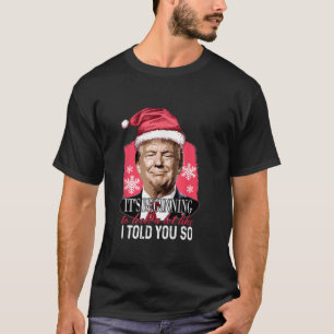 Camiseta Está começando a parecer muito como eu disse a voc