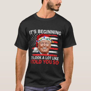 Camiseta Está começando a parecer muito como eu disse a voc