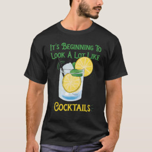 Camiseta Está começando a parecer-se muito com Cocktails Ch