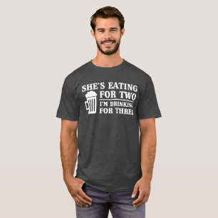 Camiseta Está comendo para dois, mim está bebendo para tr
