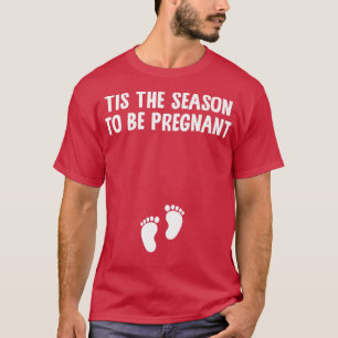 Camiseta Esta É A Época De Estar Grávida De Pé De Natal