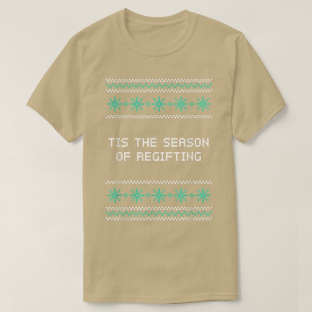 Camiseta Esta é a estação de Natal Regifando o Natal Pun Xm (Frente do Design)