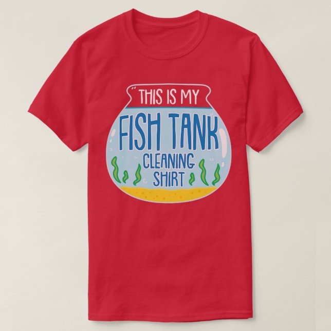 Camiseta Esta É A Limpeza Do Meu Tanque De Peixe (Frente do Design)