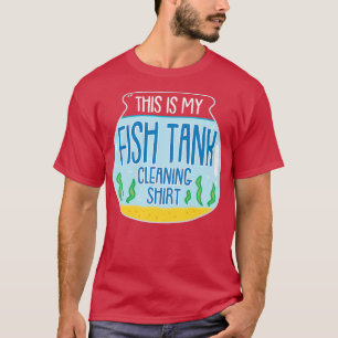 Camiseta Esta É A Limpeza Do Meu Tanque De Peixe