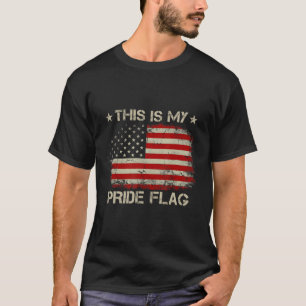 Camiseta Esta É A Minha Bandeira De Orgulho, A Bandeira Ame
