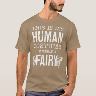 Camiseta Esta É A Minha Costuma Humana. Sou Mesmo Uma Fada