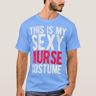 Camiseta Esta É A Minha Costume De Enfermeira Sexy