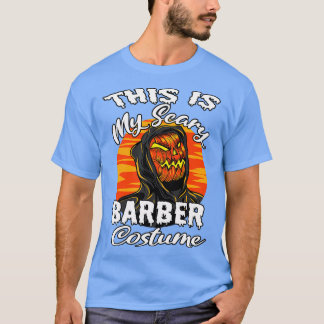 Camiseta Esta é a minha fantasia assustadora de barbeiro pa