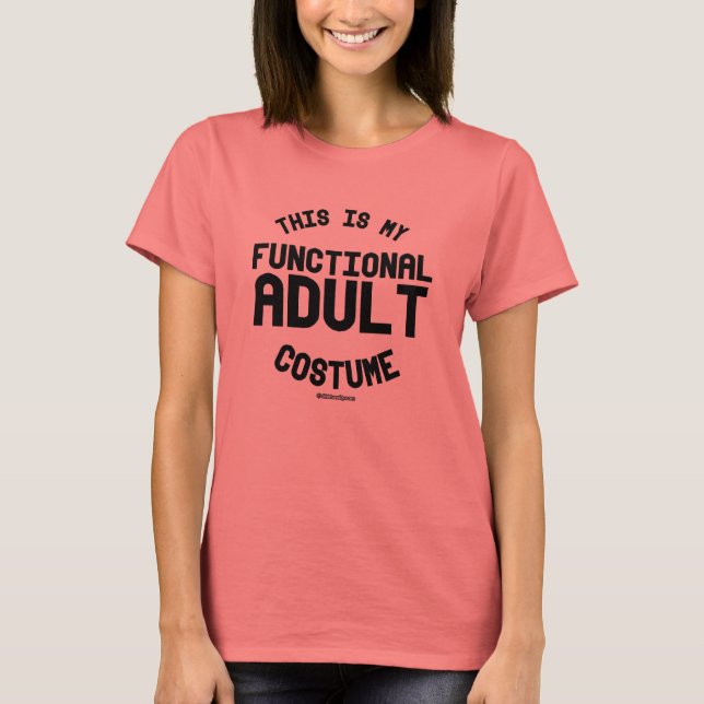 Camiseta Esta é a minha fantasia de adulto funcional (Frente)