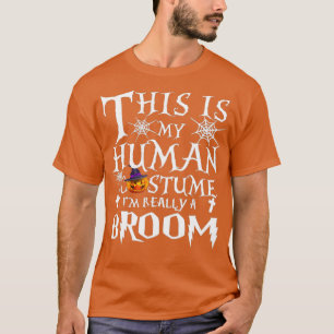 Camiseta Esta é a minha fantasia humana. Eu estou muito ap
