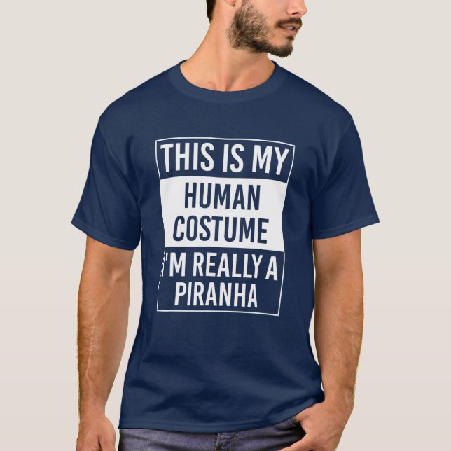 Camiseta Esta é a minha fantasia humana. Eu sou mesmo um pr (Frente)