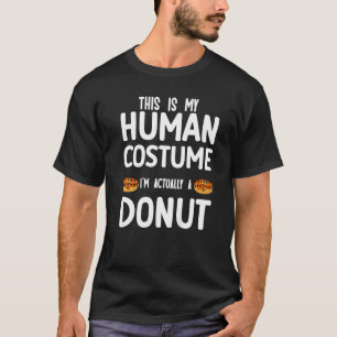 Camiseta Esta é a minha fantasia humana Eu sou uma rosquinh