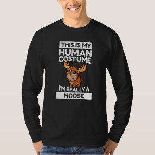 Camiseta Esta é a minha fantasia humana. Sou mesmo um alce