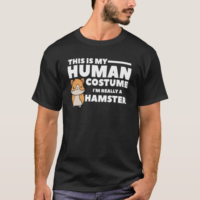 Camiseta Esta é a minha fantasia humana. Sou mesmo um Hamst (Frente)