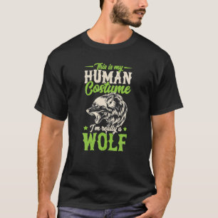 Camiseta Esta é a minha fantasia humana. Sou mesmo um Lobo 