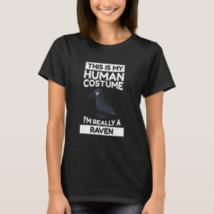 Camiseta Esta é a minha fantasia humana. Sou mesmo um Raven