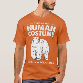 Camiseta Esta é a minha fantasia humana. Sou mesmo um Urso 
