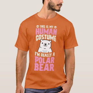 Camiseta Esta é a minha fantasia humana. Sou mesmo um Urso 