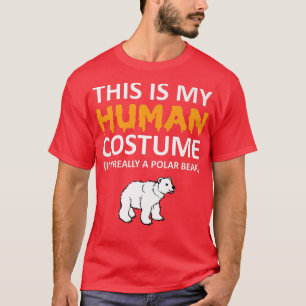 Camiseta Esta é a minha fantasia humana. Sou mesmo um Urso