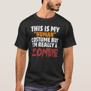 Camiseta Esta é a minha fantasia humana. Sou mesmo um Zombi