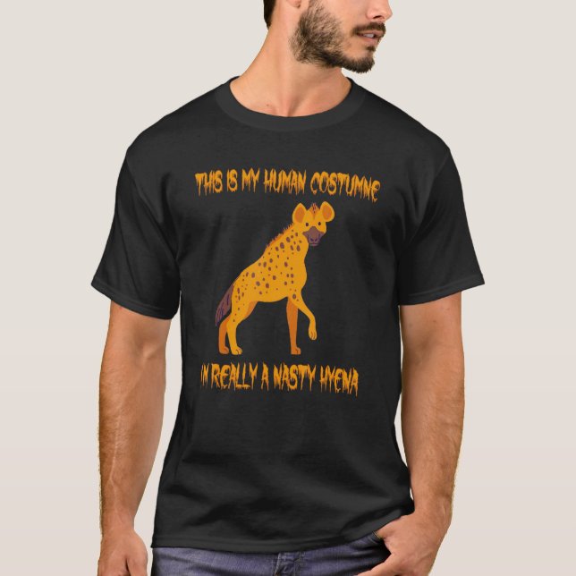 Camiseta Esta é a minha fantasia humana. Sou mesmo uma hien (Frente)