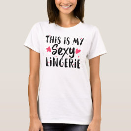 Camiseta Esta É A Minha Lingerie Sexy, Sono Engraçado