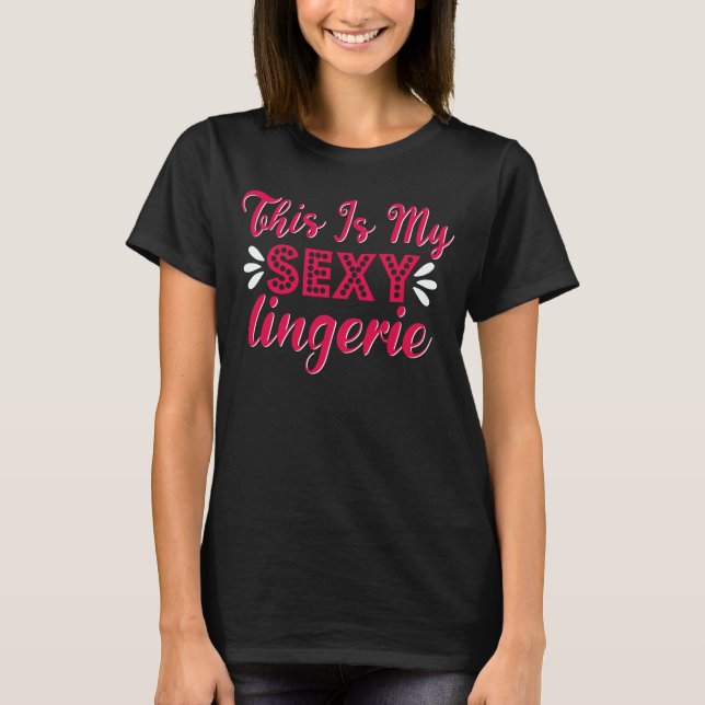 Camiseta Esta É A Minha Lingerie Sexy, Sono Engraçado (Frente)