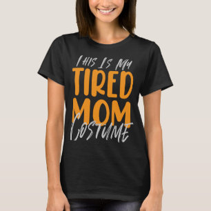 Camiseta Esta É A Minha Mãe Cansada A Costume Halloween Can
