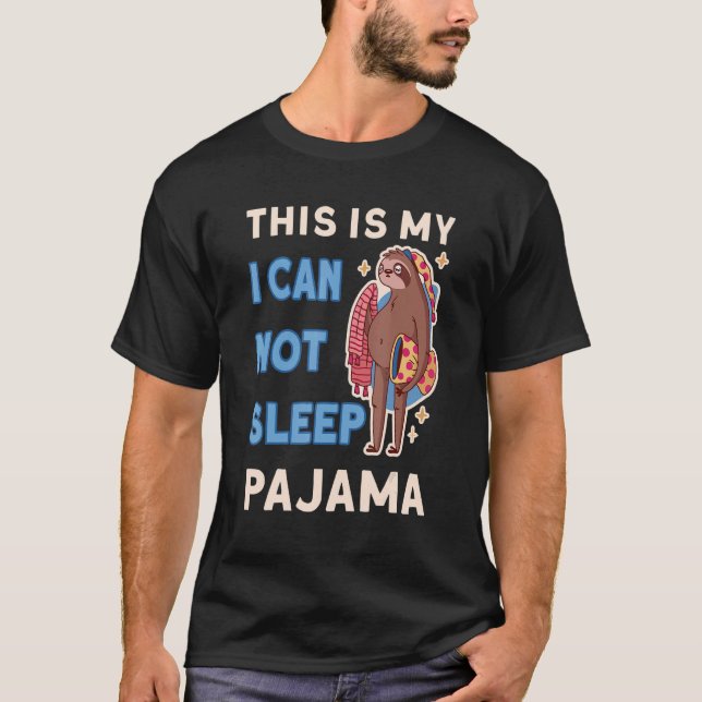 Camiseta Esta É A Minha Maneira De Não Dormir Pajama Cansad (Frente)