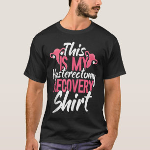 Camiseta Esta É A Minha Remoção Do Útero De Recuperação De