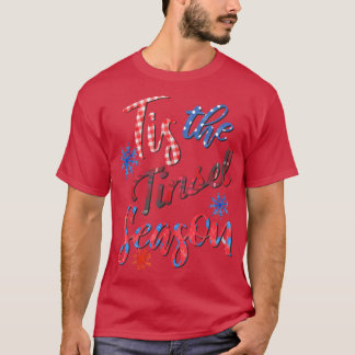 Camiseta Esta é a temporada de Tinsel - Camisa-T Feia
