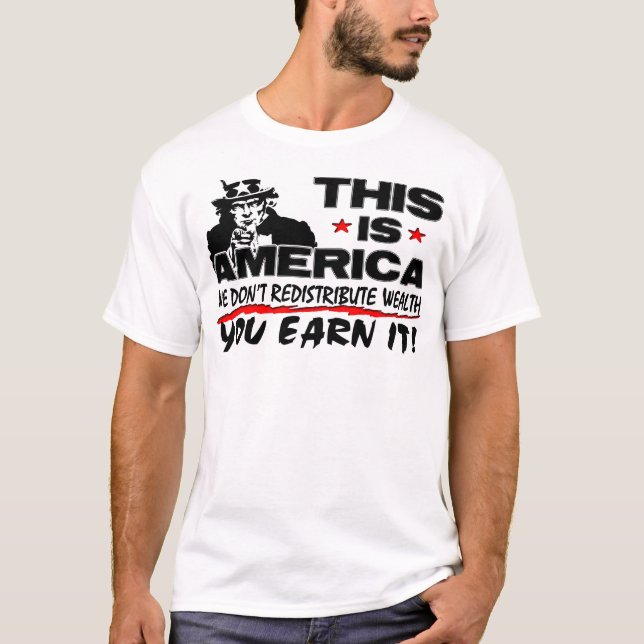 Camiseta Esta é América: Nós não redistribuímos a riqueza! (Frente)