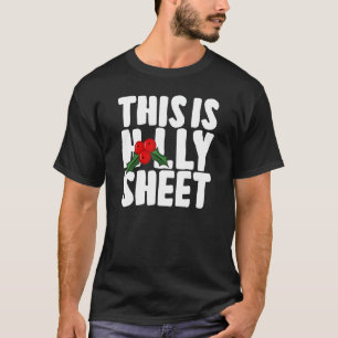 Camiseta Esta é Holly Sheet É quente como bolas de Holly